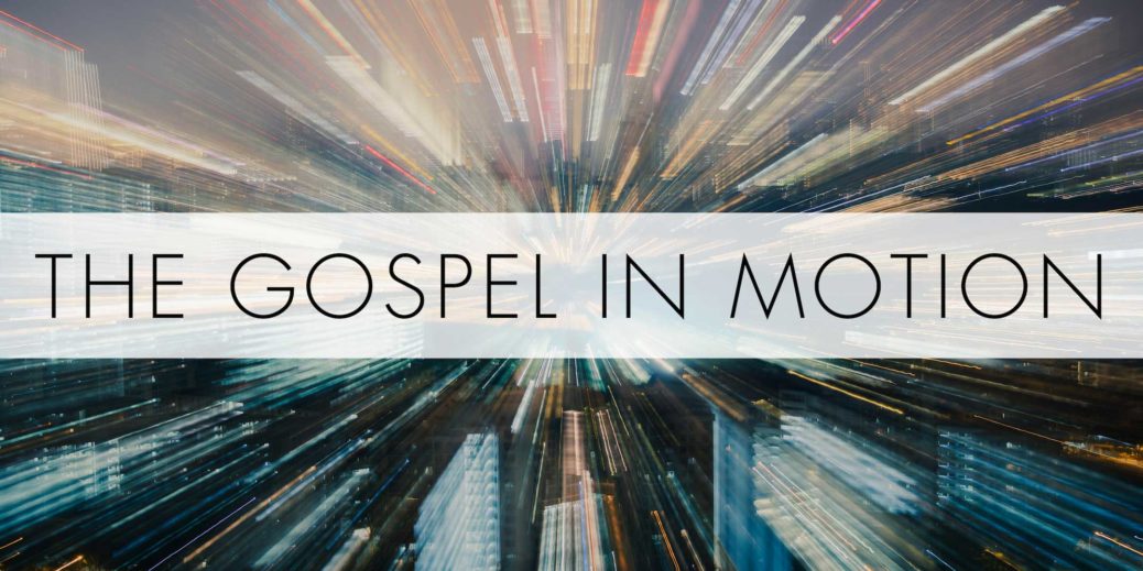 Gospel in Motion