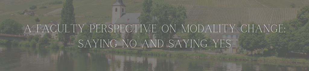 A Faculty Perspective on Modality Change: Saying No and Saying Yes